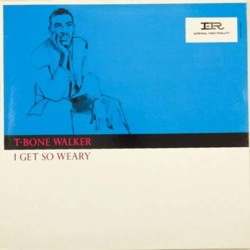 Пластинка T-Bone Walker I Get So Weary